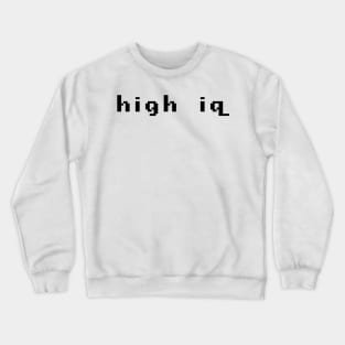 high iq Crewneck Sweatshirt